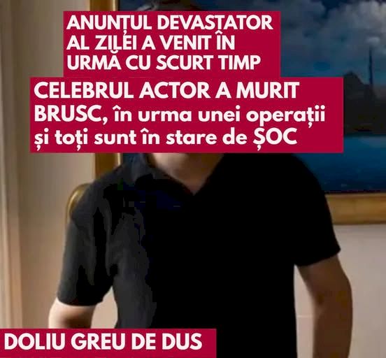 Marele actor a murit în urma unei intervenții chirurgicale: „Era unul dintre cei mai gentili, iubitori și talentați”. Care este cauza morții