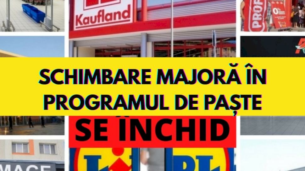 Schimbare majoră anul acesta pentru magazine de Paște! Toate supermarketurile vor...Vezi mai mult