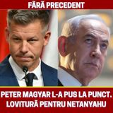 Peter Magyar dă de pământ cu Benjamin Netanyahu! Avertisment fără precedent