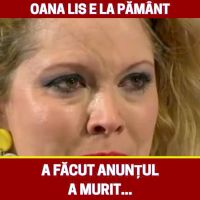 Oana Lis e la pământ. Plânge neîncetat după ce a murit