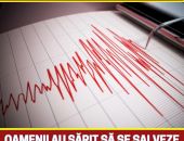 Cutremur de 6 grade. Oamenii au sărit să se salveze