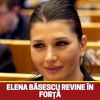 Elena Băsescu se întoarce