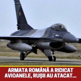 Armata română a ridicat avioane. Rușii au atacat…Vezi mai mult
